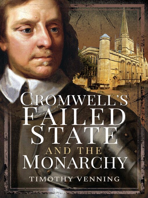 Title details for Cromwell's Failed State and the Monarchy by Timothy Venning - Available